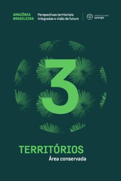 Synergia_Serie_Amazonia_Brasileira_Vol_3_Territorios_Area_Conservada